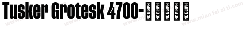 Tusker Grotesk 4700字体转换